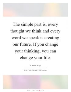 the-simple-part-is-every-thought-we-think-and-every-word-we-speak-is-creating-our-future-if-you-quote-1