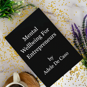 Mental Wellbeing For Entrepreneurs - Short report